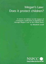 Megan's law : does it protect children? : a review of evidence on the impact of community notification as legislated for through Megan's law in the United States : recommendations for policy makers in