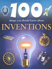 Cover of: 100 Things You Should Know About Inventions (100 Things You Should Know Abt) by Duncan Brewer