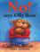 Cover of: No! Says Olly Bear