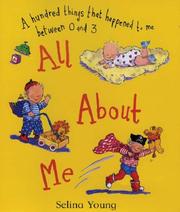 Cover of: All About Me: A Hundred Things That Happened to Me Between 0 and 3