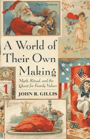 Cover of: A world of their own making by John R. Gillis