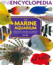 The marine aquarium : comprehensive coverage, from setting up an aquarium to choosing the best fishes