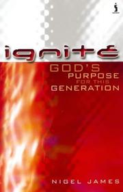 Ignite : God's purpose for this generation