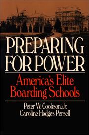 Preparing for power by Peter W. Cookson, Caroline Hodges Persell