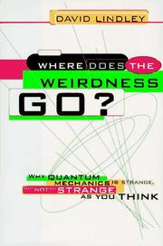 Cover of: Where does the weirdness go?: why quantum mechanics is strange, but not as strange as you think
