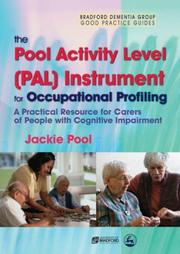 Cover of: The Pool Activity Level (PAL) Instrument for Occupational Profiling: A Practical Resource for Carers of People With Cognitive Impairment (Bradford Dementia Group Good Practice Guides)