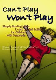 Can't play won't play : simply sizzling ideas to get the ball rolling for children with dyspraxia