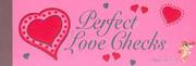 Cover of: Perfect Love Checks