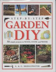 Step-by-step garden DIY : 50 simple projects using wood, stone, water