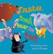 Taste, smell, hear, see and touch : pull-the-tabs to learn about the 5 senses