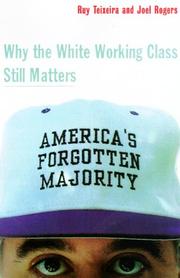 America's forgotten majority : why the white working class still matters