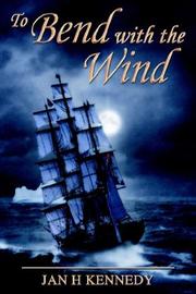 Cover of: To Bend With the Wind | Jan H. Kennedy