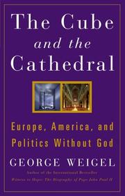 Cover of: The Cube and the Cathedral: Europe, America, and Politics Without God