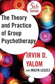 The Theory and Practice of Group Psychotherapy, 5th ed. by Irvin D. Yalom