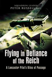 Cover of: FLYING IN DEFIANCE OF THE REICH: A Lancaster Pilot's Rites of Passage