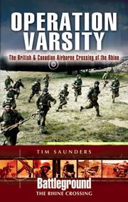 Cover of: OPERATION VARSITY: The British and Canadian Airborne Crossing of the Rhine (Battleground the Rhine Crossing)