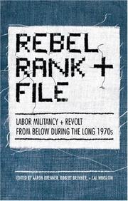 Cover of: Rebel Rank and File: Labor Militancy and Revolt From Below During the Long 1970s