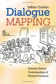 Dialogue mapping : building shared understanding of wicked problems