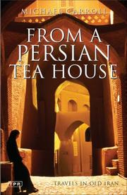 Cover of: From a Persian Tea House: Travels in Old Iran
