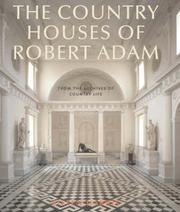 The country houses of Robert Adam : from the archives of Country Life