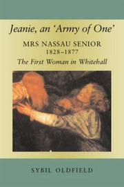 Jeanie, an 'army of one' : Mrs. Nassau Senior, 1828-1877, the first woman in Whitehall