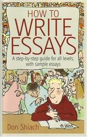 How to write essays : a step-by-step guide for all levels, with sample essays