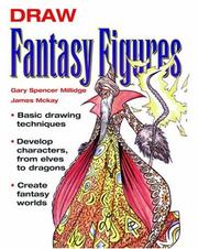 Cover of: Draw Fantasy Figures: Basic Drawing Techniques*Develop Characters from Elves to Dragons*Create Fantasy Worlds