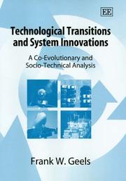 Technological transitions and system innovations : a co-evolutionary and socio-technical analysis