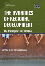 Cover of: The Dynamics of Regional Development: The Philippines in East Asia