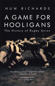 A Game for Hooligans by Huw Richards
