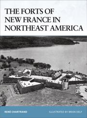 The forts of New France in Northeast America, 1600-1763