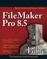 FileMaker Pro 8.5 Bible by Dennis R. Cohen And Steven A. Schwartz