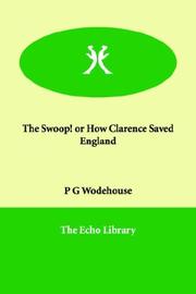 Cover of: The Swoop! or How Clarence Saved England | P. G. Wodehouse