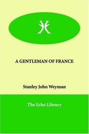 A gentleman of France by Stanley John Weyman