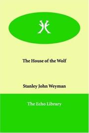 The house of the wolf by Stanley John Weyman