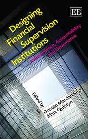 Cover of: Designing Financial Supervision Institutions: Independence, Accountability and Governance