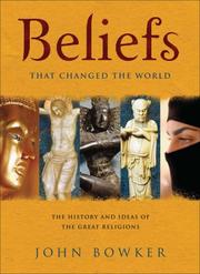 Cover of: Beliefs That Changed the World: The History and Ideas of the Great Religions