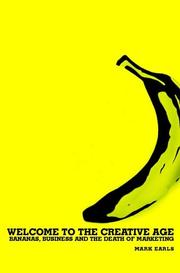 Welcome to the creative age : bananas, business and the death of marketing