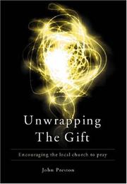 Cover of: Prayer: Unwrapping the Gift--Encouraging the Local Church to Pray