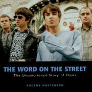 The word on the street : the unsanctioned story of Oasis