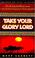 Cover of: Take Your Glory Lord