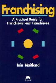 Franchising : a practical guide for franchisors and franchisees