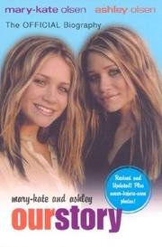 Cover of: Mary-Kate & Ashley: Our Story--Updated edition: The Official Biography