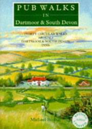 Pub walks in Dartmoor & South Devon : thirty circular walks around Dartmoor & South Devon inns