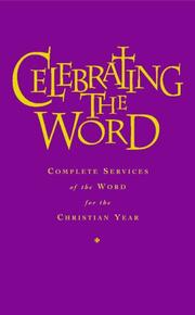 Celebrating the word : complete services of the word : for use with Common worship and the Church of Ireland Book of common prayer