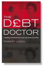 The debt doctor : a guide to getting - and staying - out of debt