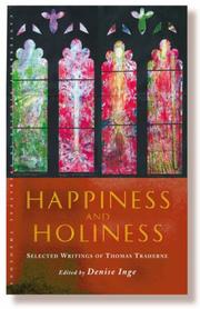 Happiness and holiness : Thomas Traherne and his writings