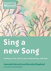 Sing a new song : striking a new note in your relationship with God