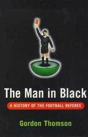Cover of: The Man in Black - A History of the Football Referee