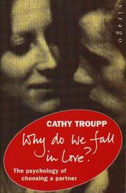 Why Do We Fall in Love? by Cathy Troupp